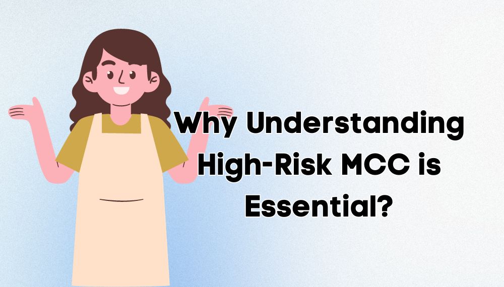 Why Understanding High-Risk MCC is Essential?